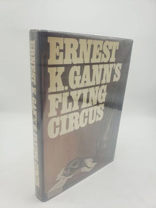 Item #11307 Ernest K. Gann's Flying Circus. Ernest K. Gann