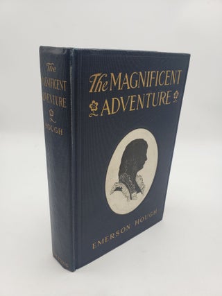 Item #11330 The Magnificent Adventure: This Being the Story of the World's Greatest Exploration,...