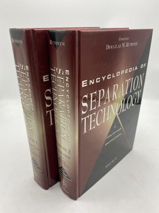 Item #11382 Encyclopedia of Separation Technology (2 Volumes). Douglas M. Ruthven
