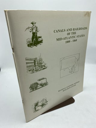 Item #11388 Canals and Railroads of the Mid Atlantic States 1800-1860. Christopher T. Baer