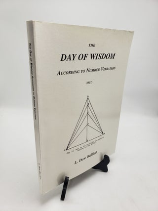 Item #11392 The Day Of Wisdom According To Number Vibration. L. Dow Balliett
