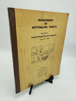 Item #11536 Management of Bottomland Forests: Seventh Annual Forestry Symposium. Louisiana State...