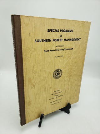 Item #11537 Special Problems in Southern Forest Management: Sixth Annual Forestry Symposium....