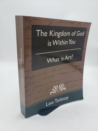 Item #11538 The Kingdom of God Is Within You & What Is Art? Leo Tolstoy