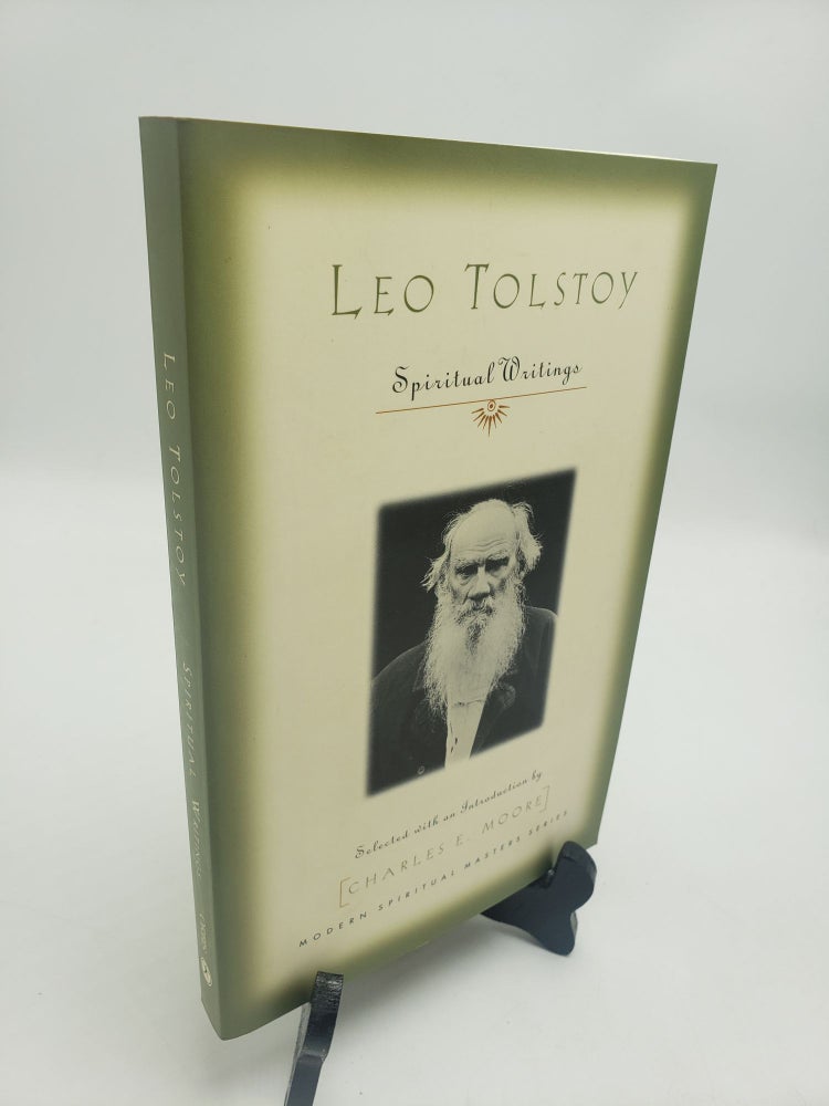 Item #11552 Leo Tolstoy: Spiritual Writings. Charles E. Moore Leo Tolstoy.