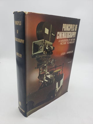 Item #11603 Principles of Cinematography: A Handbook of Motion Picture Technology, Leslie J. Wheeler
