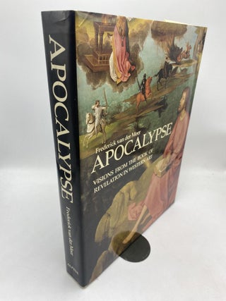Item #11620 Apocalypse: Visions From The Book Of Revelations In Western Art. Frederick Van Der Meer