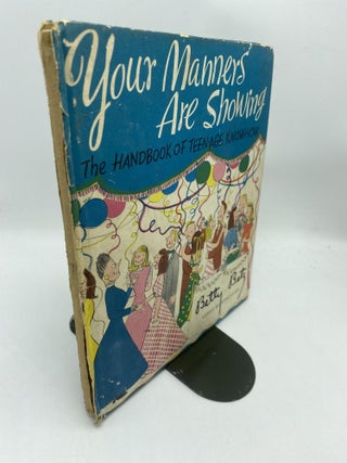 Item #11621 Your Manners Are Showing: The Handbook Of Teen-Age Know-How. Betty Betz
