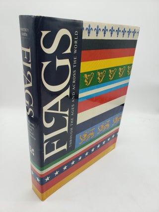 Item #11641 Flags Through the Ages and Across the World. Whitney Smith
