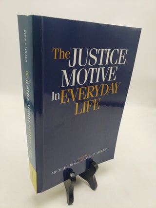 Item #11660 The Justice Motive in Everyday Life. Dale T. Miller Michael Ross