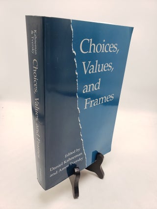 Item #11663 Choices, Values, and Frames. Amos Tversky Daniel Kahneman