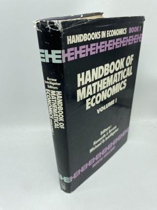 Item #11667 Handbook of Mathematical Economics (Volume 1). Michael D. Intriligator Kenneth J. Arrow