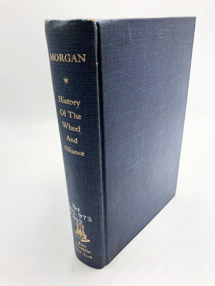 Item #1309 History of the Wheel and Alliance and the Impending Revolution. W. Scott Morgan.