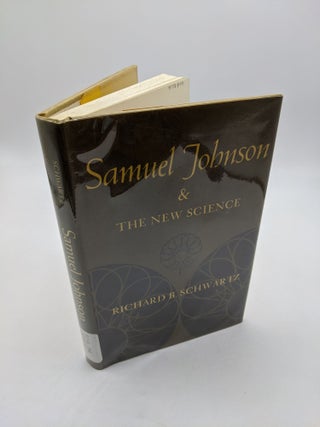 Item #1758 Samuel Johnson and the New Science. Richard B. Schwartz