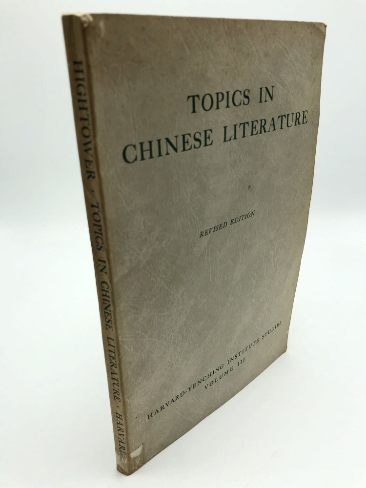 Item #1997 Topics In Chinese Literature. James Robert Hightower.