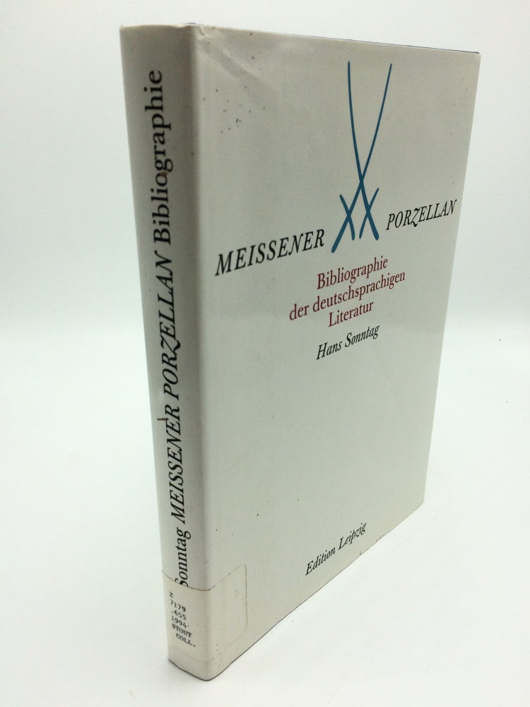 Item #2059 Meissener Porzellan Bibliographie der deutschsprachiegen Literatur. Hans Sonntag.
