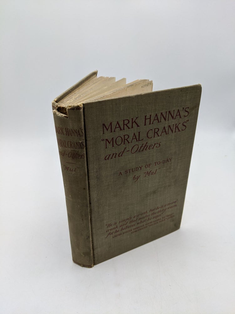 Item #2319 Mark Hanna's "Moral Cranks" and Others. Mul.
