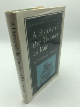 Item #2395 A History of the Theories of Rain. W E. Knowles Middleton