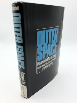 Item #2444 Outer Space: Prospects for Man and Society. Lincoln P. Bloomfield