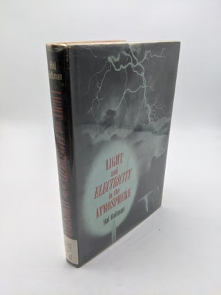 Item #2572 Light and Electricity in the Atmosphere. Hal Hellman