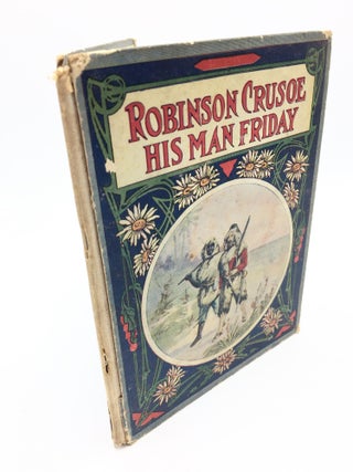 Item #2633 Children's Stories That Never Grow Old; Robinson Crusoe - His Man Friday. John R. Neill
