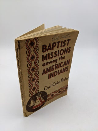 Item #2864 Baptist Missions Among the American Indians. Carl Coke Rister