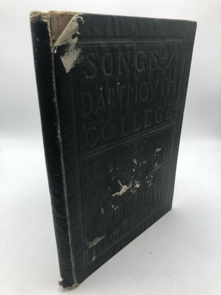 Item #2906 Songs of Dartmouth College. Harry Wellman Edwin Grover.