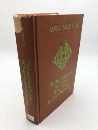 Item #3351 Philosophical Problems of Science & Technology. Alex C. Michalos