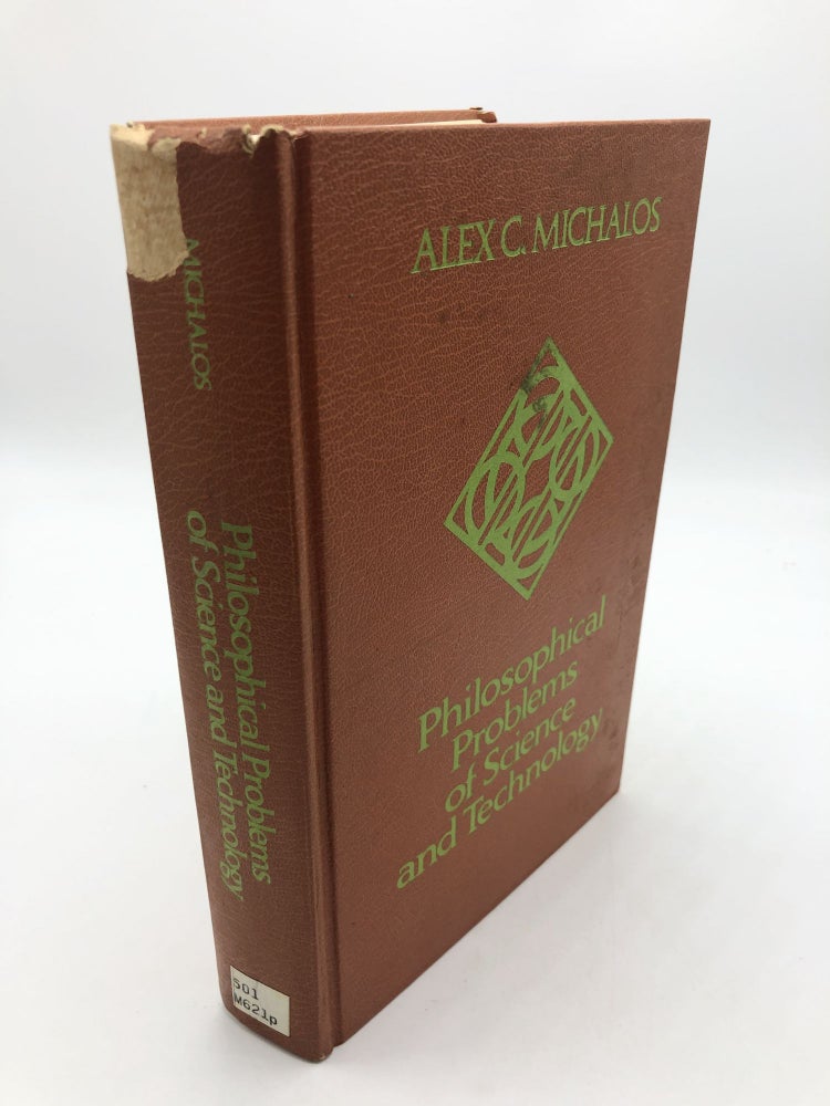 Item #3351 Philosophical Problems of Science & Technology. Alex C. Michalos.