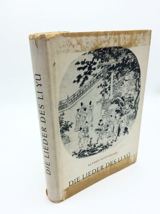 Item #3430 Die Lieder Des Li Yu, 937-978: Herrschers Der Sudlichen T'ang-Dynastie. Alfred Hoffmann