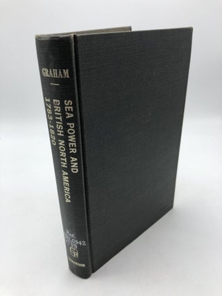 Item #3478 Sea Power and British North America, 1783-1820: A Study in British Colonial Policy....