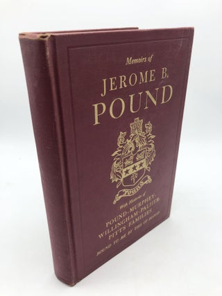 Item #3504 Memoirs of Jerome B. Pound; With Histories of Pound-Murphey-Willingham-Palmer-Pitts...
