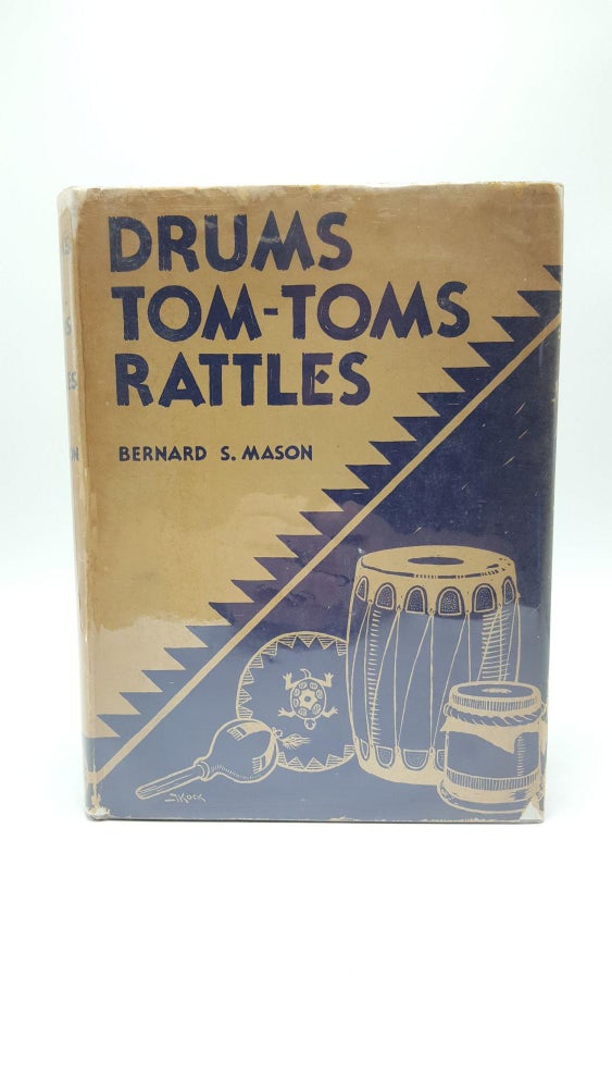 Item #3675 Drums Tom-Toms Rattles. Bernard S. Mason.
