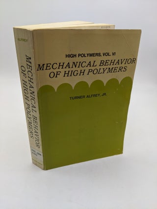 Item #3773 Mechanical Behavior of High Polymers, Volume VI. Turner Alfrey Jr