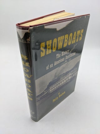 Item #3832 Showboats The History Of An American Institution. Philip Graham