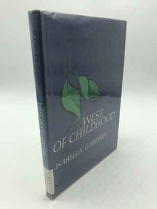 Item #40 West of Childhood: Poems 1950-1965. Isabella Gardner