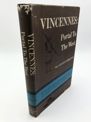 Item #4215 Vincennes: Portal To The West. August Derleth