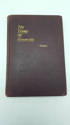 Item #4386 The Treaty Of Greenville. Frazer E. Wilson