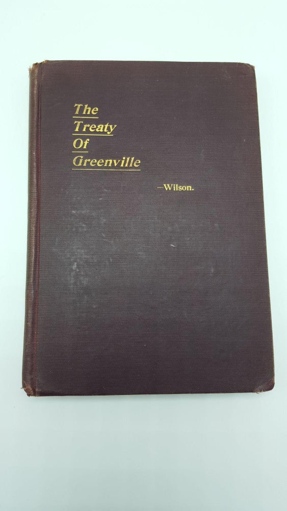 Item #4386 The Treaty Of Greenville. Frazer E. Wilson.