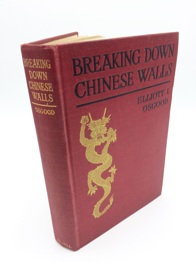Item #4530 Braking Down Chinese Walls. Elliott I. Osgood.