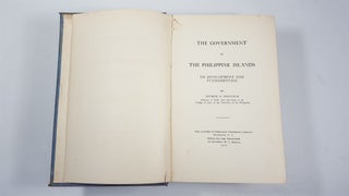 The Government Of The Philippine Islands: Its Development and Fundamentals