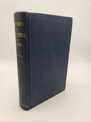 Item #4632 The Life And Times Of George Foster Pierce. George G. Smith