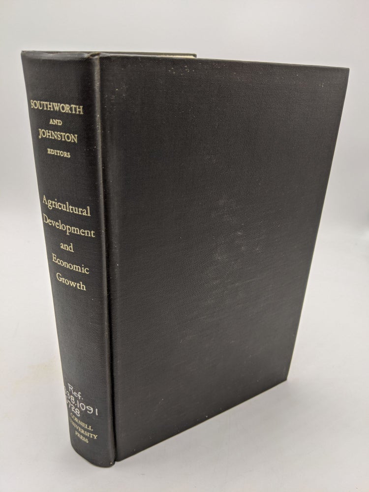 Item #4881 Agricultural Development And Economic Growth. Bruce F. Johnston Herman M. Southworth.