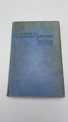 Item #528 A Guide to Forestry Activities in North Carolina, South Carolina, and Tennessee....