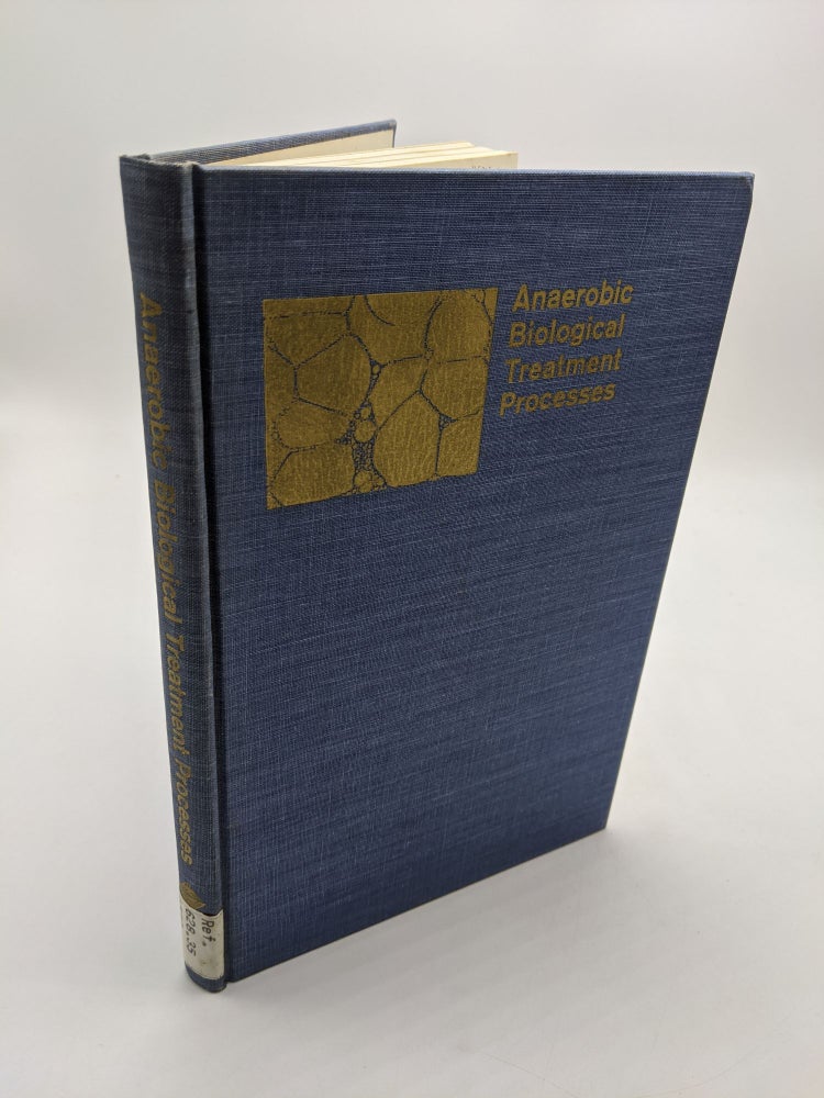 Item #5325 Anaerobic Biological Treatment Processes Advances in Chemistry Series 105. Frederick Pohland.