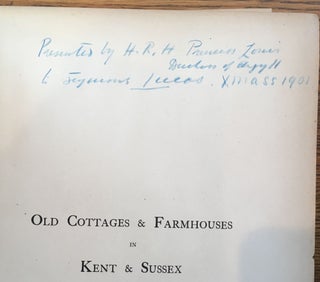 Item #5330 Old Cottages and Farm Houses in Kent and Sussex -- association copy, gifted from...