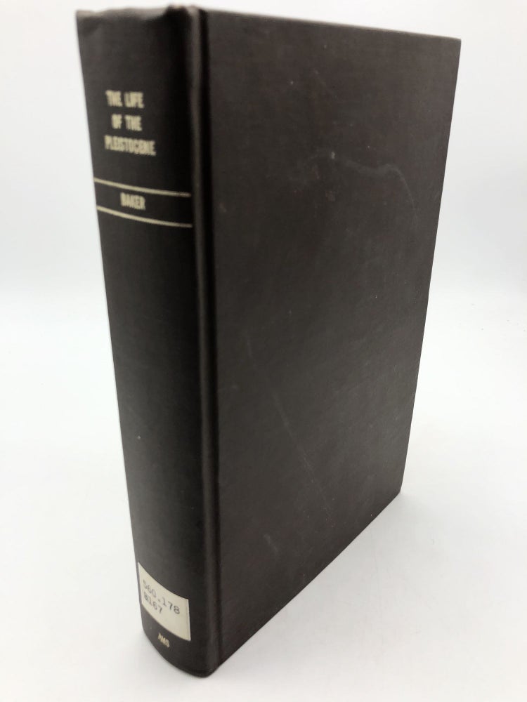 Item #5332 The Life of the Pleistocene or Glacial Period. Frank Collins Baker.
