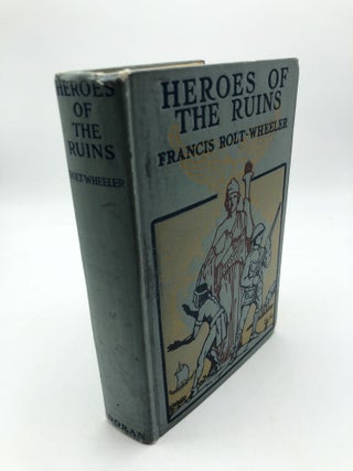 Item #5424 Heroes Of The Ruins. Round The World With The Boy Journalists Volume Three. Francis...