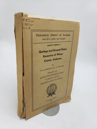 Item #5455 Geology and Ground Water Resources of Wilcox County Alabama. L. D. Toulmin P E. LaMoreaux