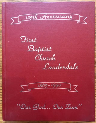 Item #5544 125th Anniversary, First Baptist Church Lauderdale, 1865-1990. First Baptist Church...